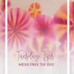 Tuesday Tips + Mess Free Tie Dye | The Simple Life Pattern Company