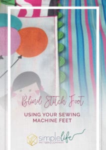 Blind Stitch Foot The Simple Life Pattern Company