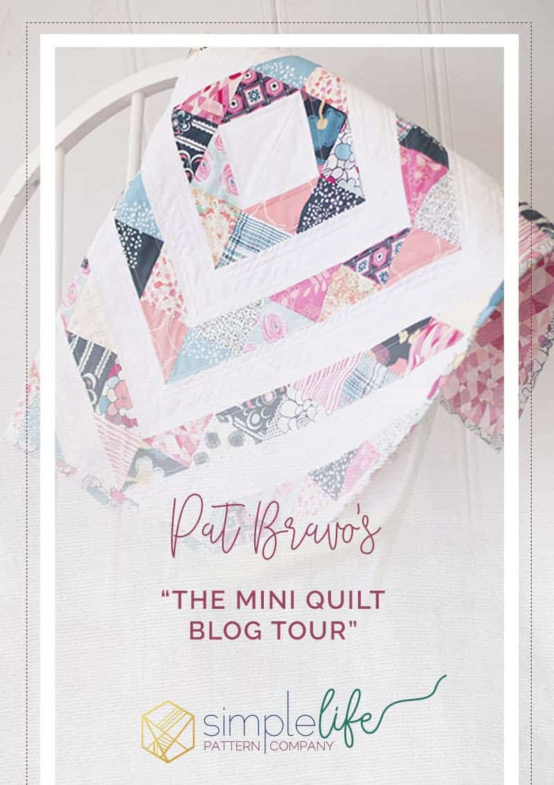 Pat Bravo Mini Quilt Blog Tour | The Simple Life Pattern Company