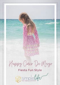 Happy Cinco De Mayo Fiesta Fun Style with The Simple Life Company