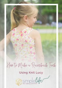 Simple Life Pattern Company | How to Make a Racerback Tank using the Knit Lucy Add-On Our popular Lucy bodice pattern has now been drafted for knit fabrics. This pattern add on only contains the knit Lucy bodice pattern pieces, along with the tutorial on how to construct the bodice. You will need the woven version of Lucy for the skirt measurements. Perfect summer tank for everyday play