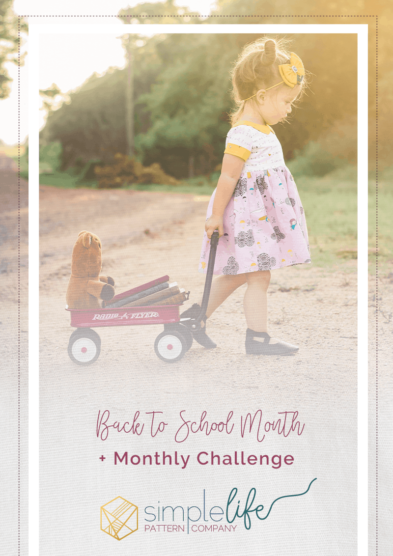 Back to School Month + Monthly Challenge | The Simple Life Pattern Company
