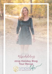 Holiday Blog Tour 2019 Recap | The Simple Life Pattern Company