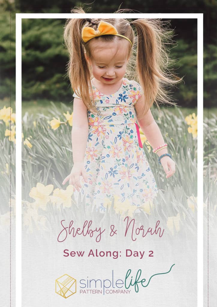Norah & Shelby Sew Along - Day 2 - The Simple Life