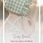 Simple Life Pattern Company | Daisy's Sun Bonnet for BERNINA Daisy Bonnet How to add a Ruffled Brim